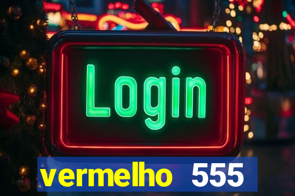 vermelho 555 plataforma de jogos